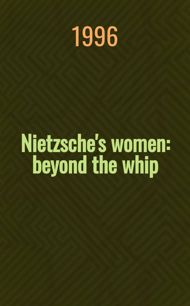 Nietzsche's women: beyond the whip = Женщины Ницше: вдали вдохновителя