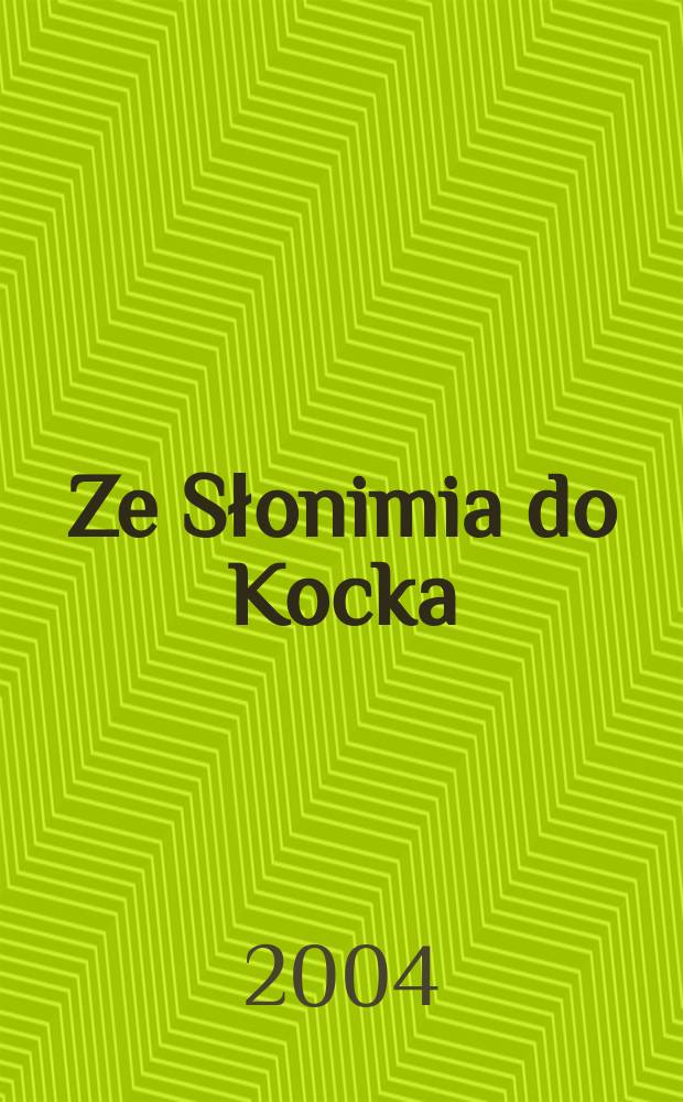 Ze Słonimia do Kocka : walki Zgrupowania "Drohiczyn poleski" i SGO "Polesie" = От Слонима до Коцка: бои отряда "Полееский Дрогичин" и соединения "Полесье"