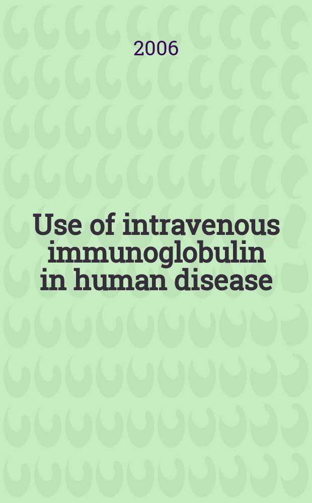Use of intravenous immunoglobulin in human disease : a review of evidence by members of the Primary immunodeficiency committee of the American academy of allergy, asthma and immunology = Использование внутривенного иммуноглобулина при болезнях человека: обзор доказательств членов Комитета первичного иммунодефицита Американской академии аллергии, астмы и иммунологии.