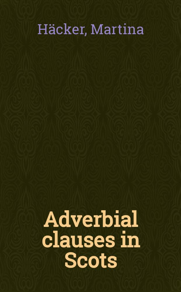 Adverbial clauses in Scots : a semantic-syntactic study = Адвербиальные предложения в шотландском языке