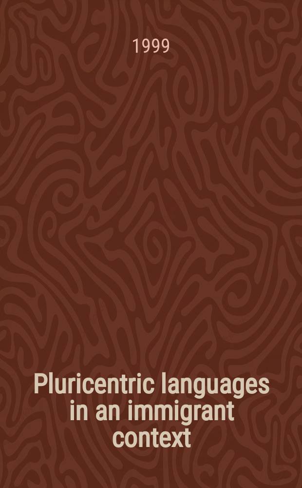 Pluricentric languages in an immigrant context : Spanish, Arabic and Chinese = Многоцентричные языки в иммигранском контексте
