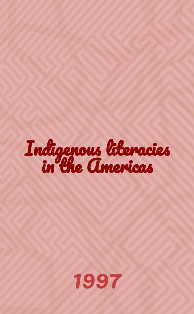 Indigenous literacies in the Americas : language planning from the bottom up = Прирожденная грамотность в Америках