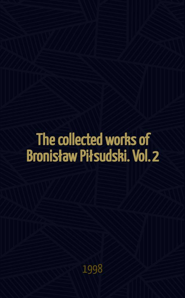 The collected works of Bronisław Piłsudski. Vol. 2 : Materials for the study of the Ainu language and folklore (Cracow 1912) = Материалы к изучения языка и фольклора айну
