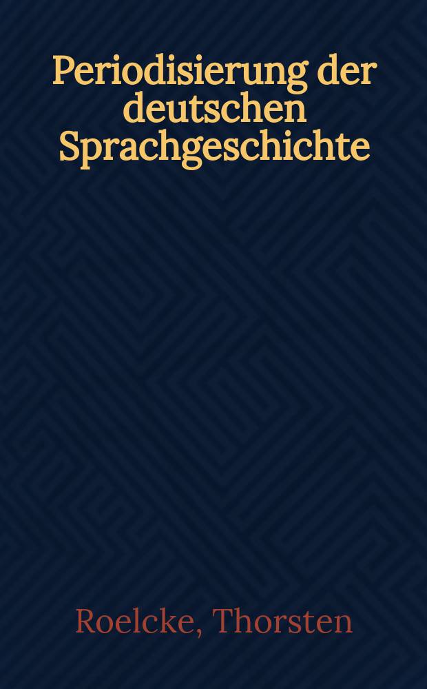 Periodisierung der deutschen Sprachgeschichte : Analysen und Tabellen = Периодизация истории немецкого языка