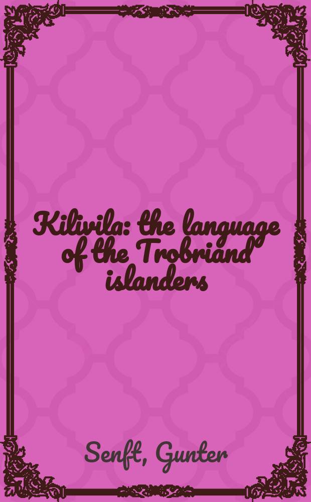 Kilivila : the language of the Trobriand islanders = Киливила