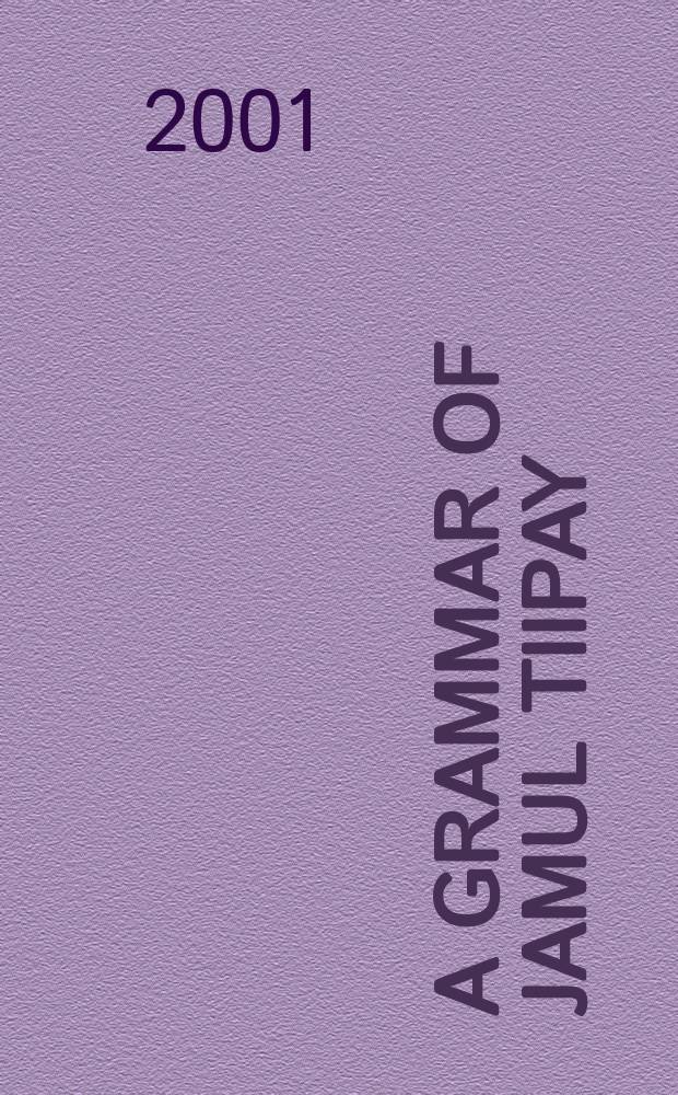 A grammar of Jamul Tiipay = Грамматика Джамул Тиипаи