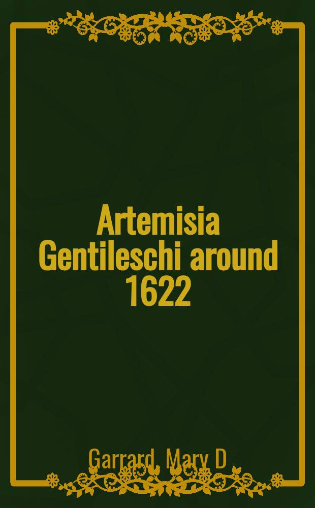 Artemisia Gentileschi around 1622 : the shaping and reshaping of an artistic identity = Артемизия Джентилески около 1622 года