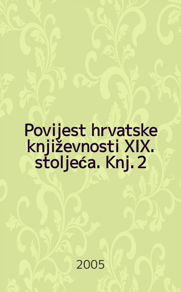 Povijest hrvatske književnosti XIX. stoljeća. Knj. 2 : Realizam