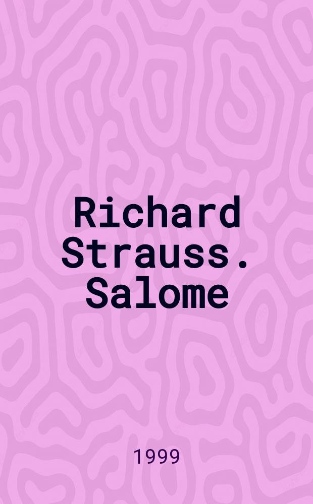 Richard Strauss. Salome = Саломея Рихарда Штрауса