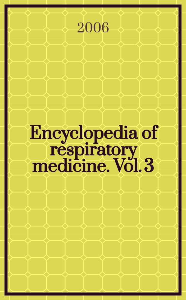 Encyclopedia of respiratory medicine. Vol. 3
