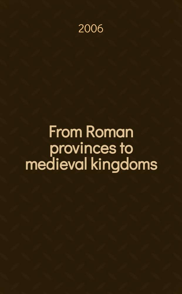 From Roman provinces to medieval kingdoms = От римских провинций к средневековым королевствам