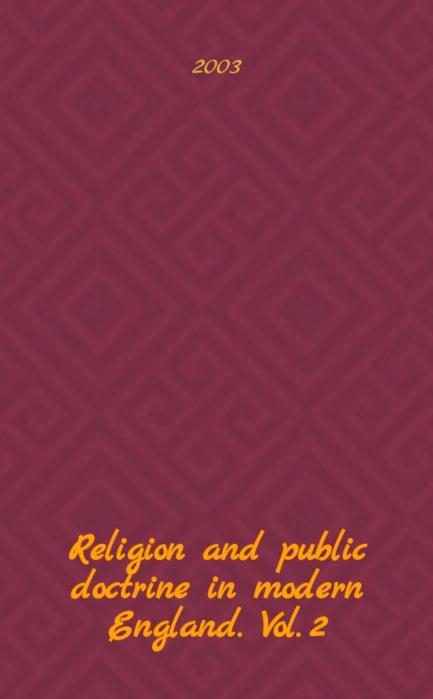 Religion and public doctrine in modern England. Vol. 2 : Assaults