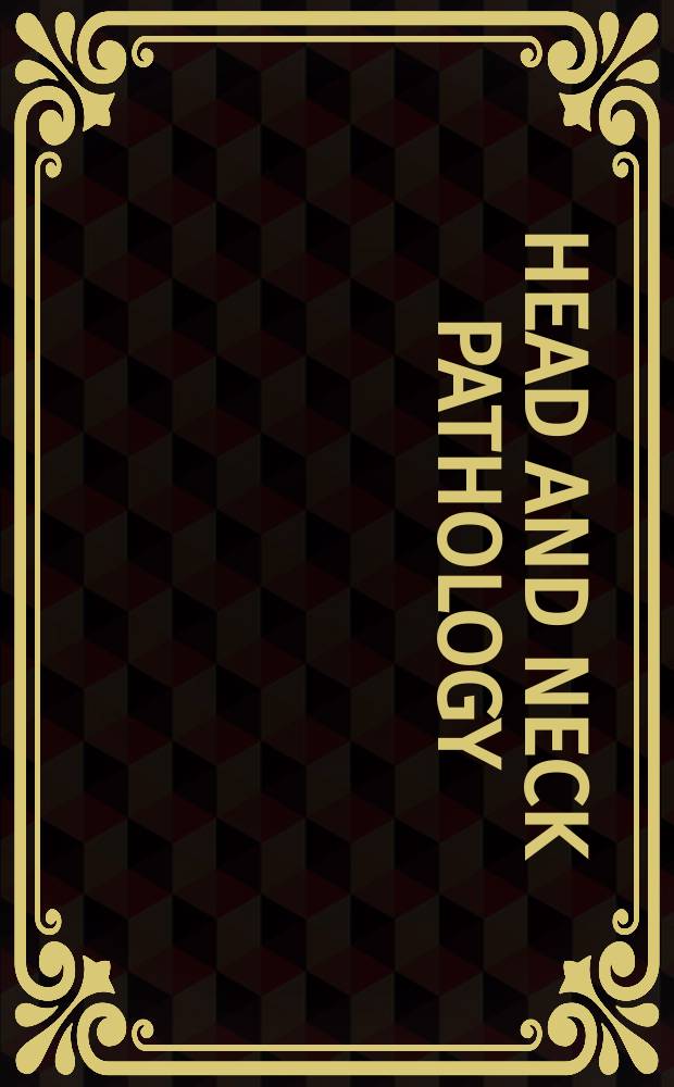 Head and neck pathology = Патология головы и шеи.