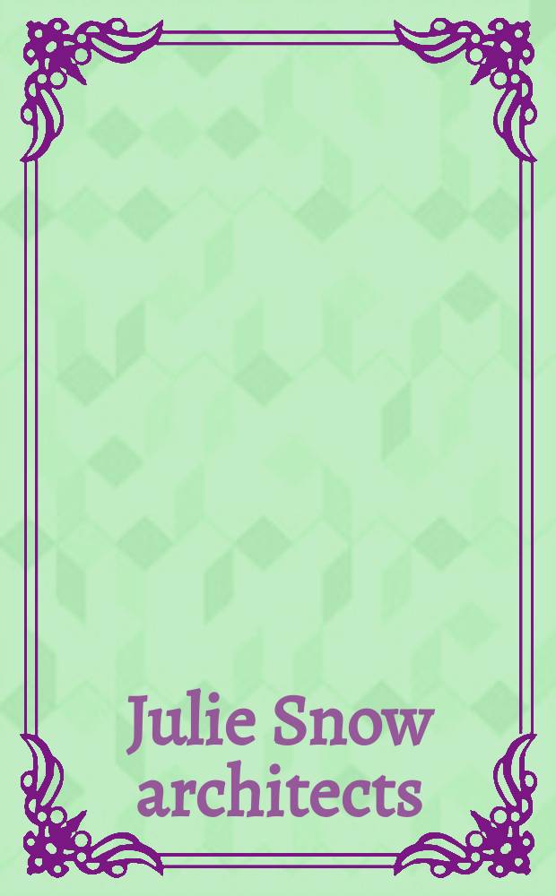 Julie Snow architects = Джули Сноу Аркитектс