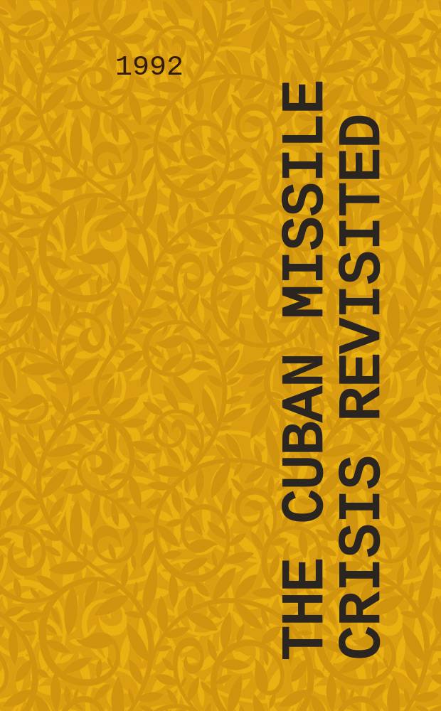 The Cuban missile crisis revisited = Пересматривая кубунский "Карбиский кризис"
