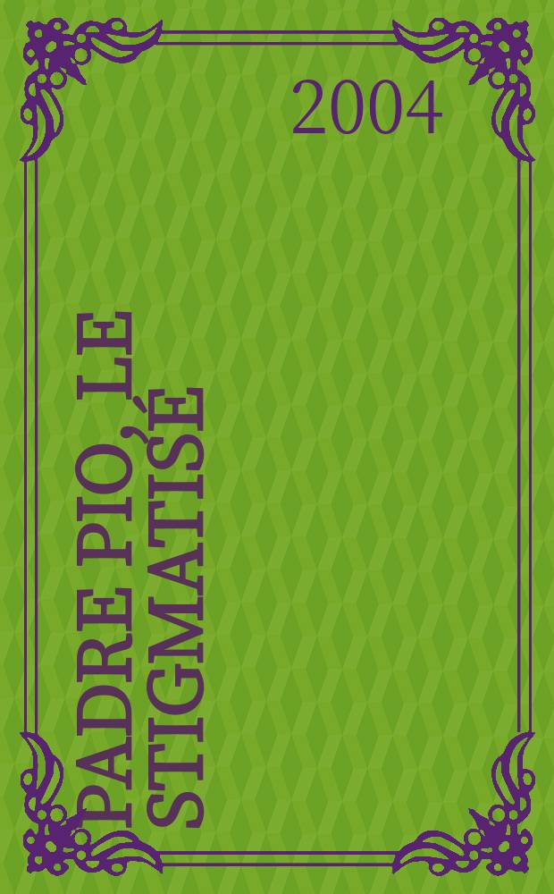 Padre Pio, le stigmatisé = Падре Пио: Стигмат