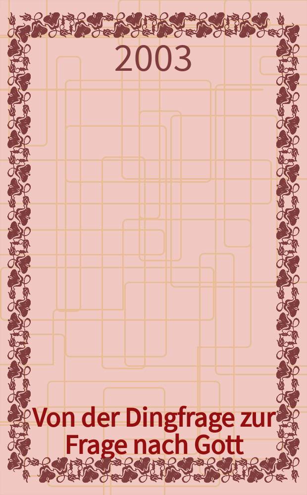 Von der Dingfrage zur Frage nach Gott : zum eigentlichen Ursprung von Religiosität in Kants Transzendentalphilosophie = К происхождению религиозности в трансцендентальной философии Канта