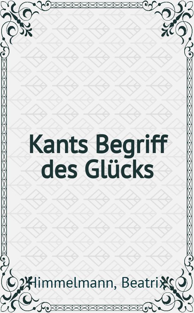 Kants Begriff des Glücks = Понятие счастья у Канта