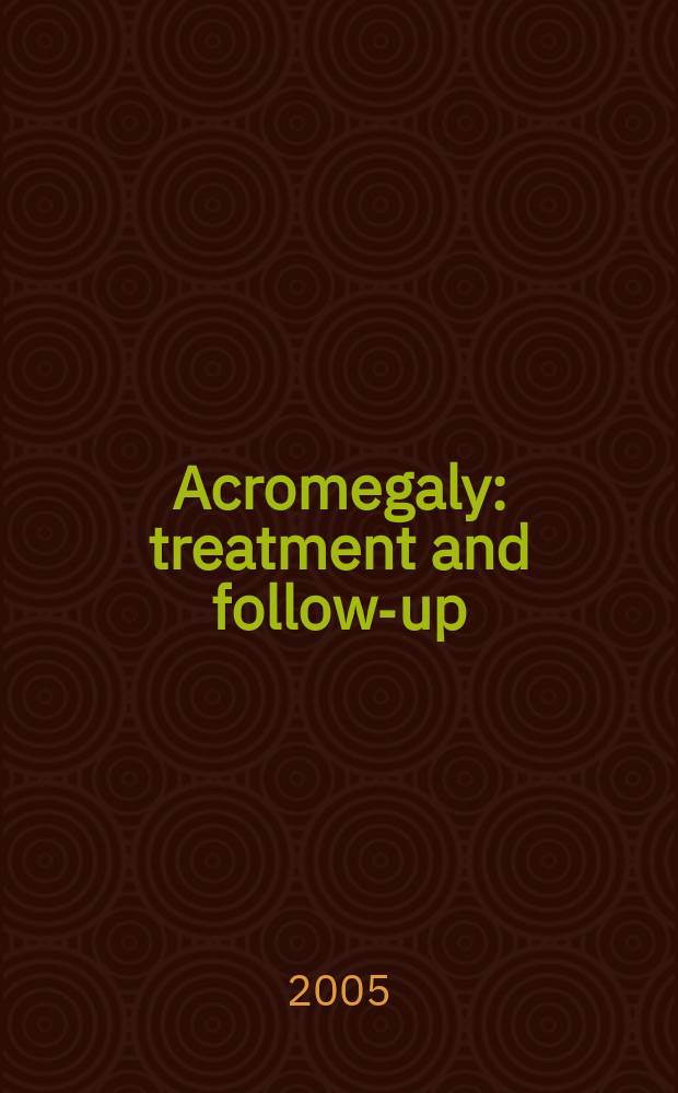 Acromegaly : treatment and follow-up : the Leiden studies : proefschrift = Акромегалия:лечение и катамнез