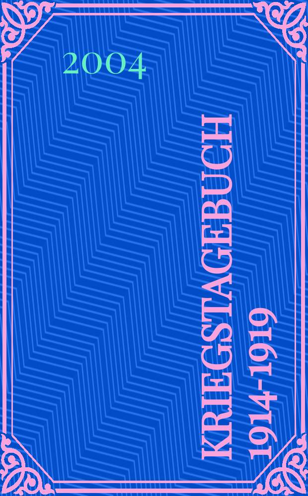 Kriegstagebuch 1914-1919 = Военный дневние Карла Хампе, 1914 - 1919