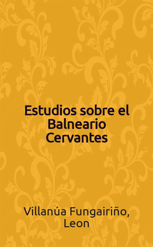 Estudios sobre el Balneario Cervantes (Ciudad Real) = Изучение минерального курорта Сервантес(Сьюдад-Реаль).