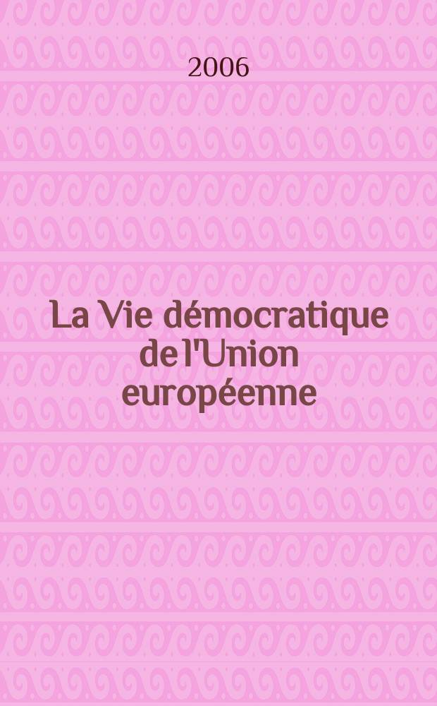 La Vie démocratique de l'Union européenne = Демократическая жизнь ЕС