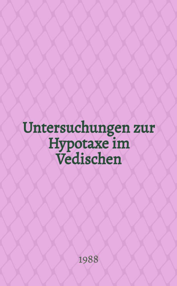 Untersuchungen zur Hypotaxe im Vedischen = Исследования гипотаксиса в ведийском языке