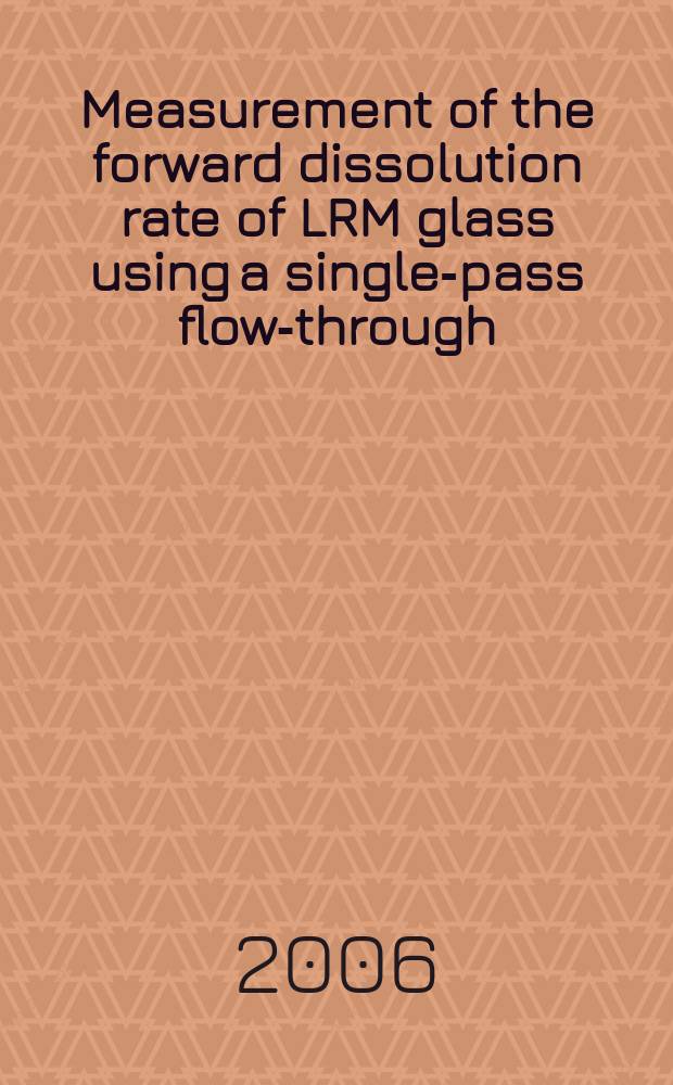 Measurement of the forward dissolution rate of LRM glass using a single-pass flow-through (SPFT) : test method at 70&deg;