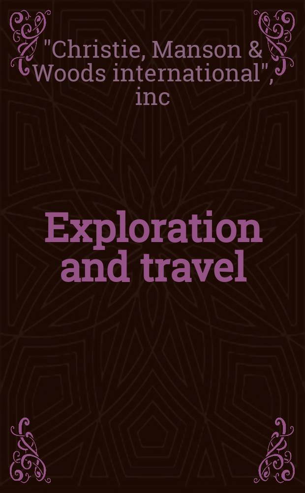 Exploration and travel: Asia : including China trade paintings : auction, 15 July 2006, London : a catalogue = Исследование и путешешествие: Азия