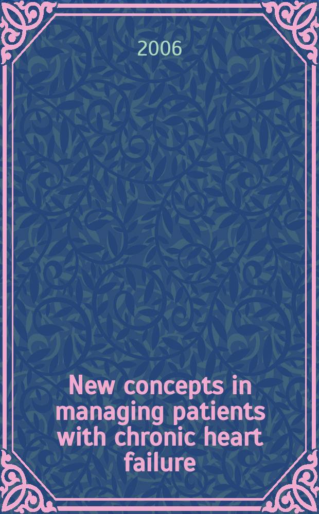 New concepts in managing patients with chronic heart failure: the evolving importance of beta-blockade = Новые концепции в ведении пациентов с хронической сердечной недостаточностью: важная роль бета-блокаторов.