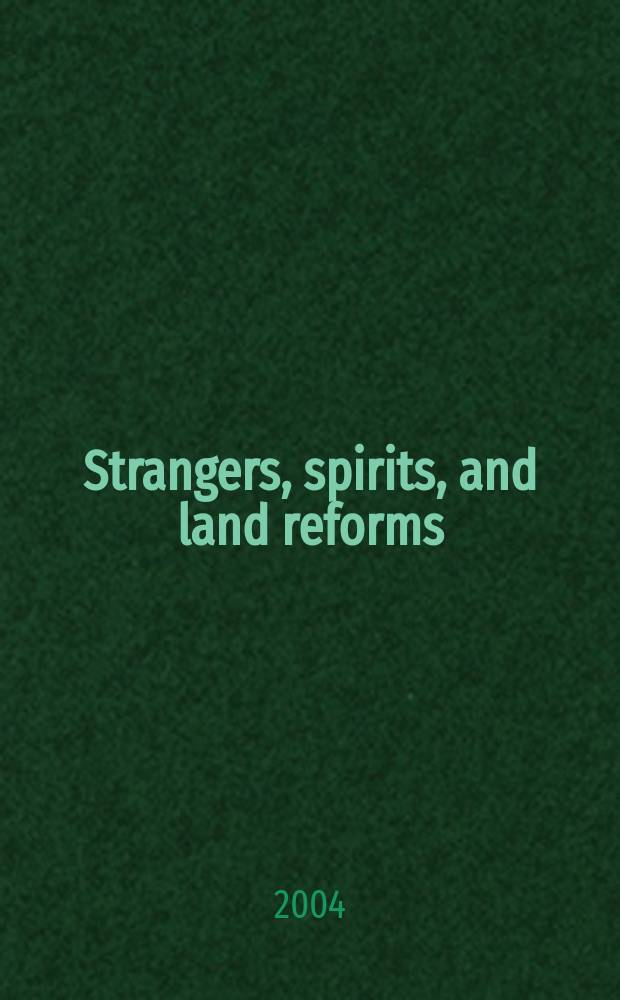Strangers, spirits, and land reforms : conflicts about land in Dande, northern Zimbabwe
