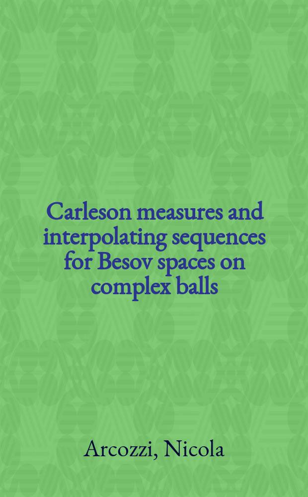 Carleson measures and interpolating sequences for Besov spaces on complex balls