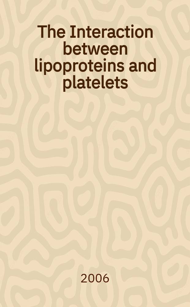 The Interaction between lipoproteins and platelets = Взаимодействие между липопротеинами и тромбоцитами.
