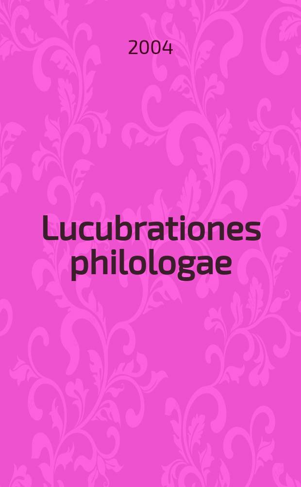 Lucubrationes philologae = Ночная работа филологии