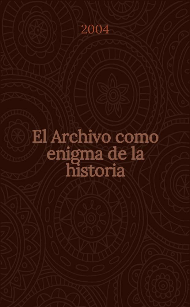 El Archivo como enigma de la historia