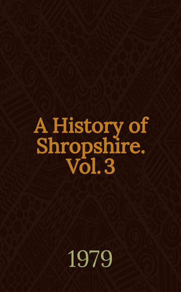 A History of Shropshire. Vol. 3