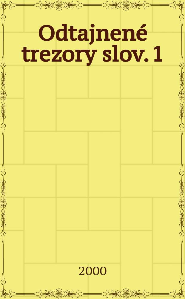 Odtajnen&eacute; trezory slov. [1]