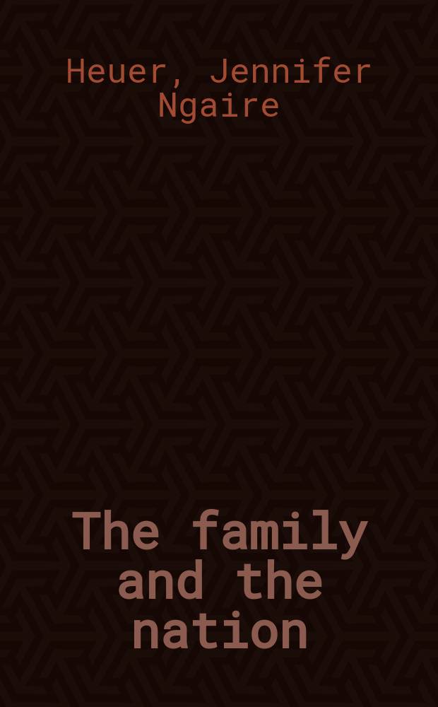 The family and the nation : gender and citizenship in revolutionary France, 1789-1830 = Семья и нация: гендер и гражданство в революционной Франции, 1789-1830