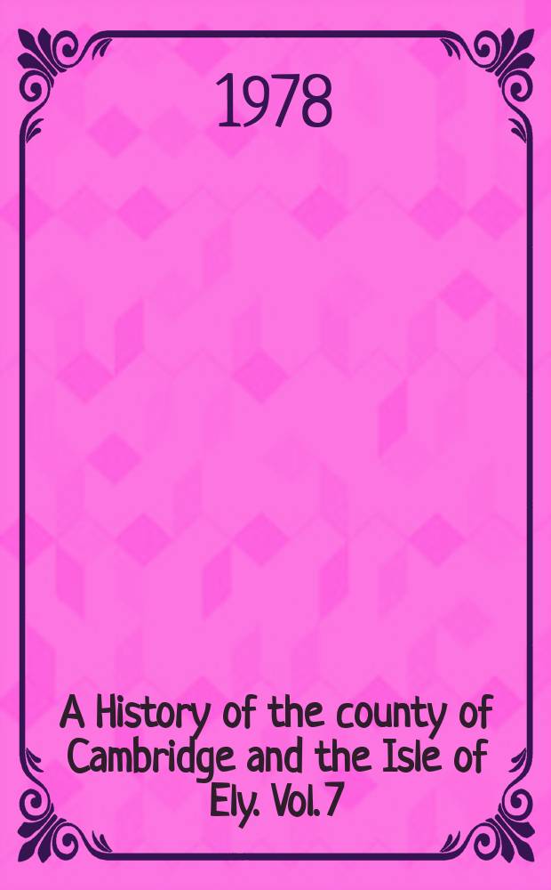 A History of the county of Cambridge and the Isle of Ely. Vol. 7 : Roman Cambridgeshire