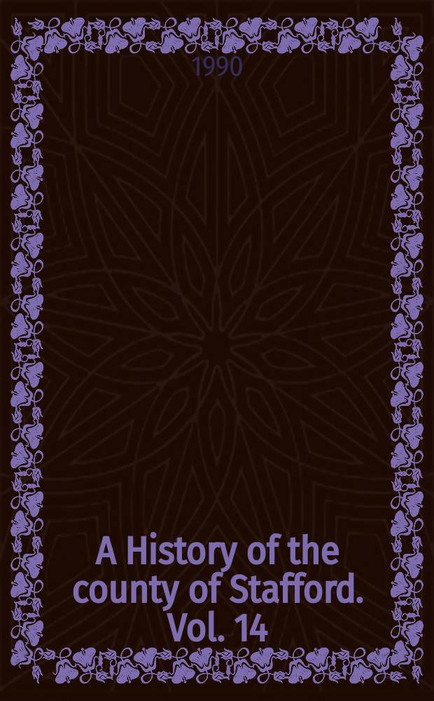 A History of the county of Stafford. Vol. 14 : Lichfield