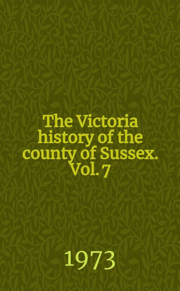 The Victoria history of the county of Sussex. Vol. 7 : The Rape of Lewes