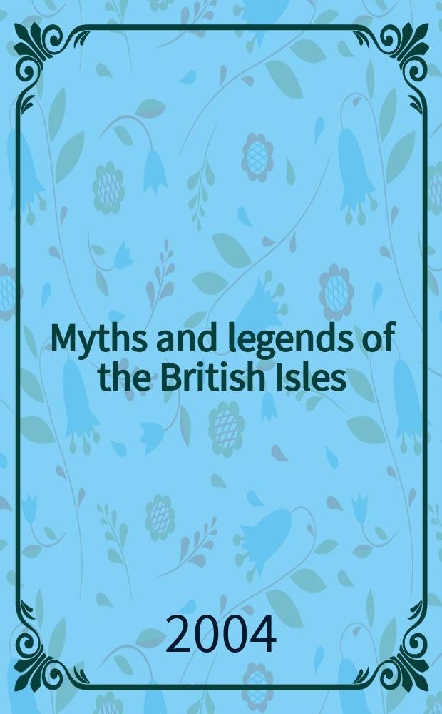Myths and legends of the British Isles = Мифы и легенды Британских островов
