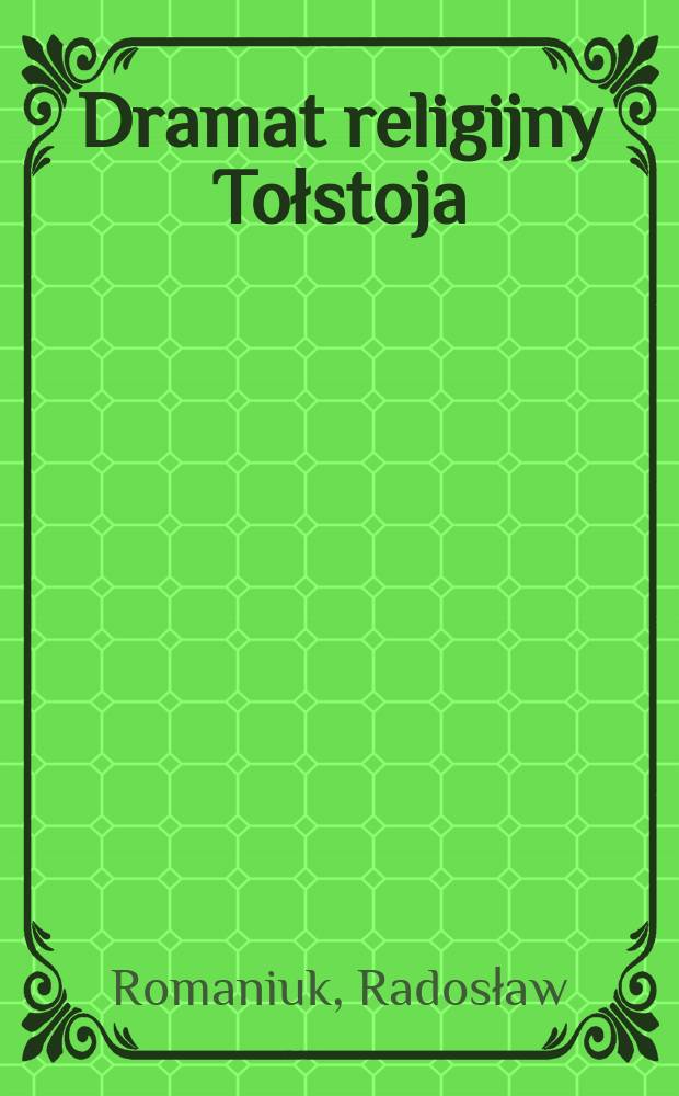 Dramat religijny Tołstoja = Религиозная драма Толстого