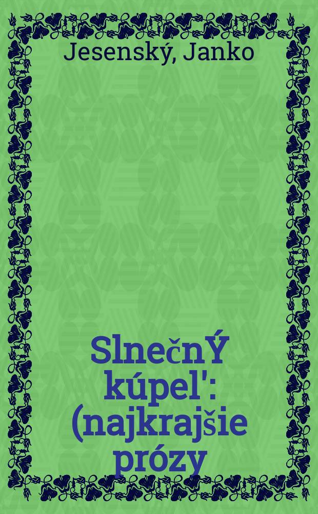 SlnečnÝ kúpel' : (najkrajšie prózy)