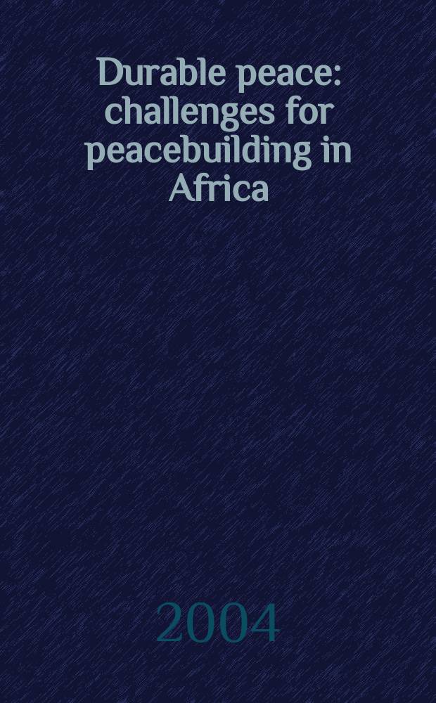 Durable peace : challenges for peacebuilding in Africa = Крепкий мир