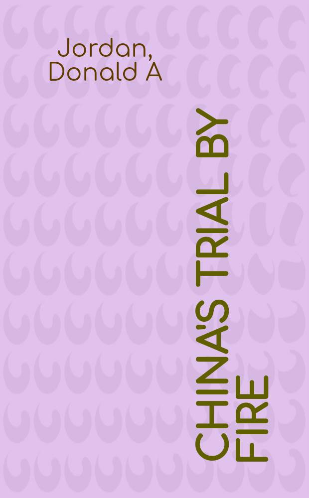 China's trial by fire : the Shanghai war of 1932 = Китай под огнем: шанхайская война 1932 г.