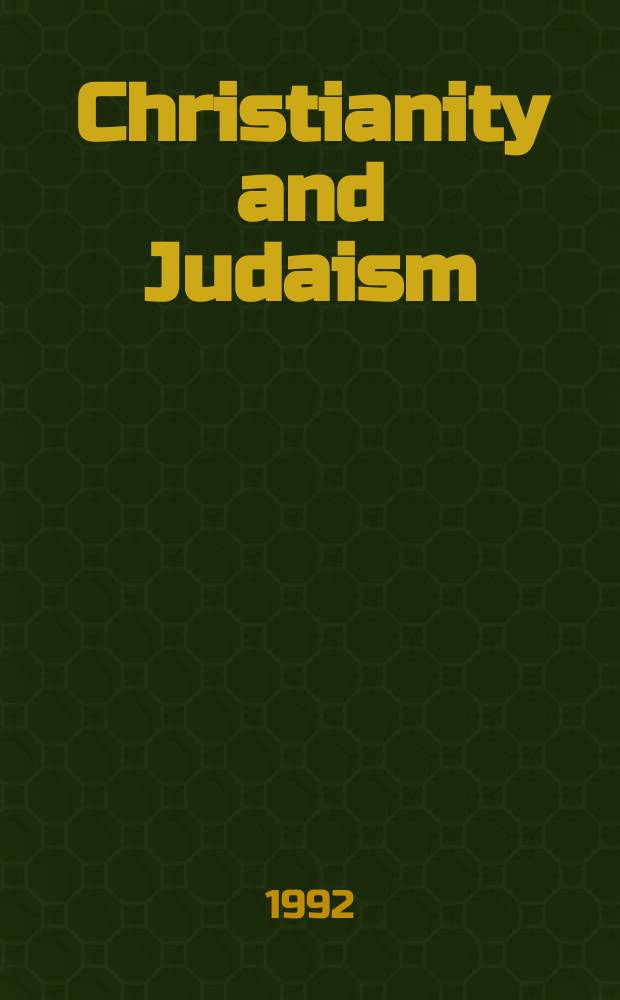 Christianity and Judaism : papers read at the 1991 Summer meeting and the 1992 Winter meeting of the Ecclesiastical history society = Христианство и иудаизм