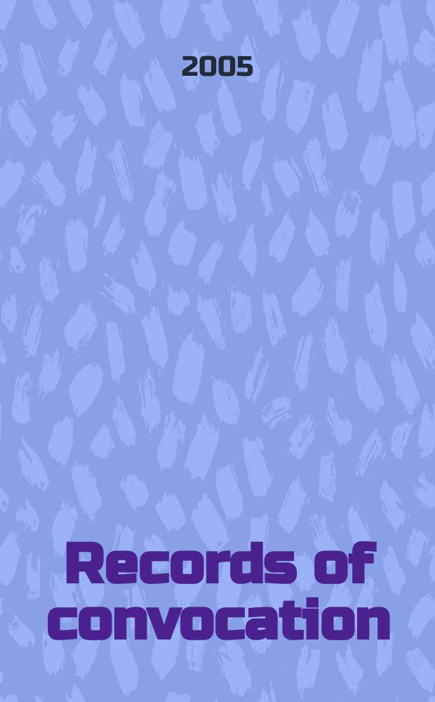 Records of convocation = Записи заседаний