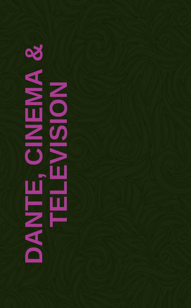 Dante, cinema & television : based on papers of a conference on Dante and cinema, March-April 2001 = Данте,кино и телевидение