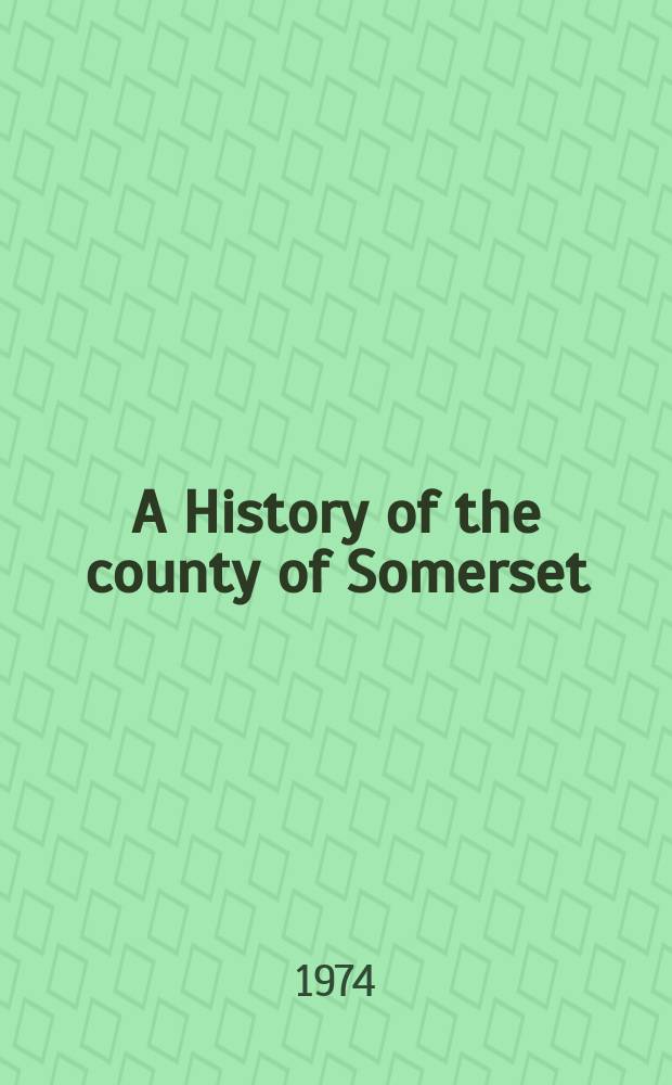 A History of the county of Somerset = История графства Сомерсет